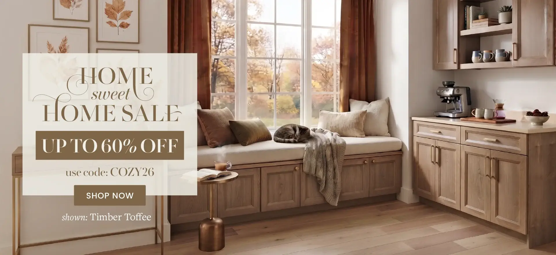 Home Sweet Home Sale - Save Up to 60% - Use Code COZY26